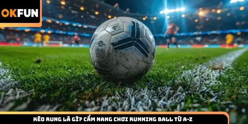 kèo rung là gì